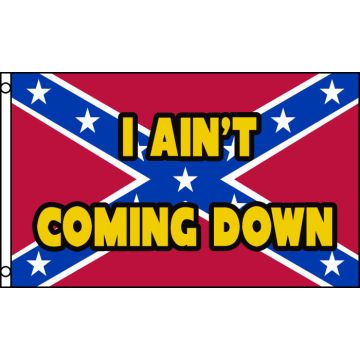 DRAPEAU SUDISTE I AIN\'T COMING DOWN 150x90cm - DRAPEAU REBEL CONFÉDÉRÉ 90 x 150 cm - DRAPEAUX